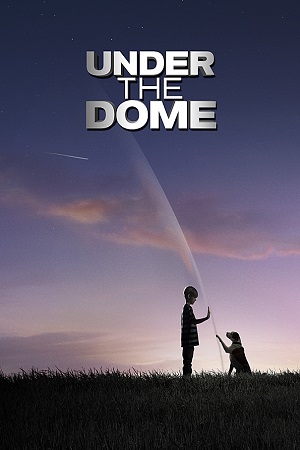 Download Under the Dome (Season 3) Hindi Dubbed Complete Web Series WEB-DL 720p [300MB]