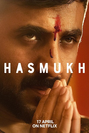 Download Hasmukh (2021) Season 1 Hindi Complete Netflix Original WEB Series 480p | 720p WEB-DL