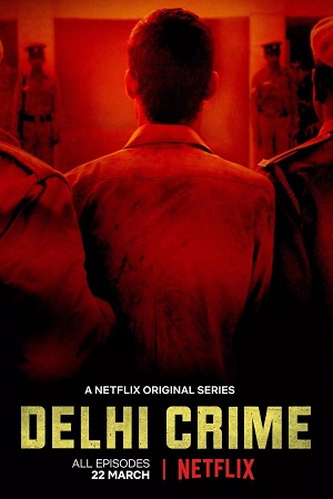 Download Delhi Crime (Season 1) Hindi Complete Netflix WEB Series 480p | 720p | 1080p WEB-DL