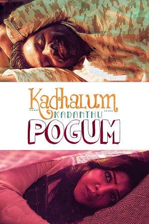 Download Kadhalum Kadandhu Pogum (2016) HDRip ORG. Dual Audio [Hindi ORG. + Tamil] Full Movie 480p [450MB] | 720p [1.2GB] | 1080p [2.5GB]