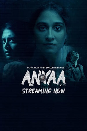 Download Anyaa (2025) Season 1 Hindi Complete UPlay WEB Series 480p | 720p | 1080p WEB-DL
