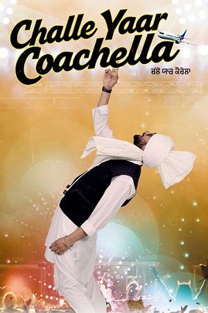 Download Challe Yaar Coachella (2025) Punjabi WEB-DL Full Movie 480p [360MB] | 720p [970MB] | 1080p [2.1GB]