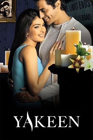 Download Yakeen (2005) WEB-DL {Hindi DD2.0} Full Movie 480p [380MB] | 720p [1.1GB] | 1080p [2.2GB]