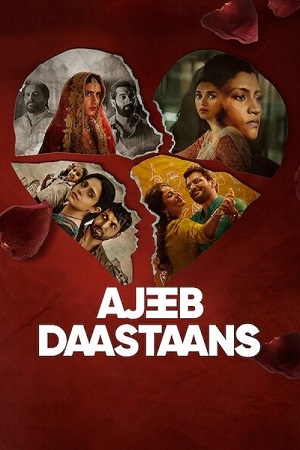 Download Ajeeb Daastaans (2021) Hindi Full Movie NetFlix WEB-DL 480p [380MB] | 720p [1.2GB] | 1080p [3.5GB]
