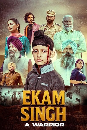 Download Ekam Singh: A Warrior (2025) Punjabi Full Movie WEB-DL 480p [380MB] | 720p [880MB] | 1080p [2GB]
