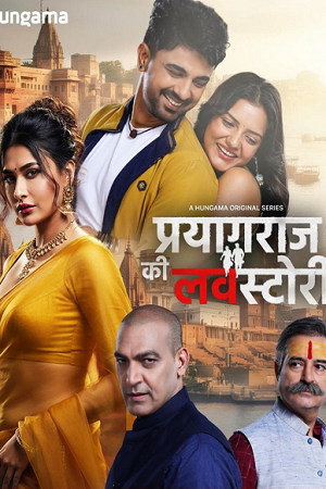 Download [18+] Prayagraj Ki Love Story (Season 1) Hindi Complete Web Series 480p | 720p | 1080p WEB-DL